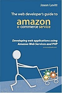 The Web Developers Guide to Amazon E-commerce Service (Paperback)