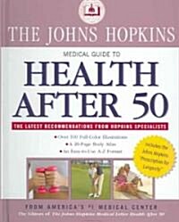 The Johns Hopkins Medical Guide to Health After 50 (Hardcover)