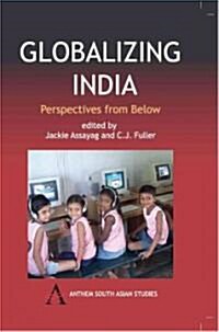 Globalizing India : Perspectives from Below (Paperback)