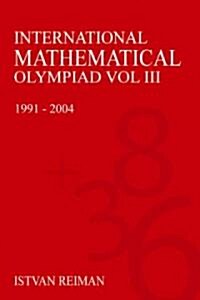 International Mathematical Olympiad Volume 3 : 1991–2004 (Paperback)