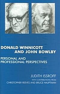 Donald Winnicott and John Bowlby : Personal and Professional Perspectives (Paperback)