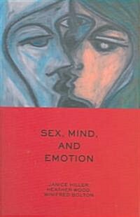 Sex, Mind, and Emotion : Innovation in Psychological Theory and Practice (Paperback)