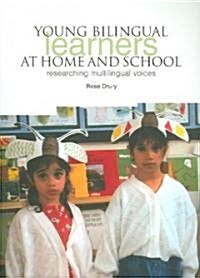 Young Bilingual Learners at Home and School : Researching Multilingual Voices (Paperback)