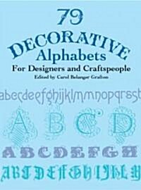79 Decorative Alphabets for Designers and Craftspeople (Paperback)