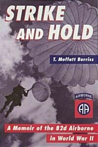 Strike and Hold: A Memoir of the 82nd Airborne in World War II (Paperback, Revised)