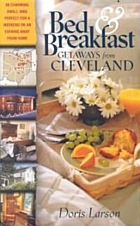 Bed & Breakfast Getaways from Cleveland (Paperback)