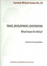 Trade, Development Cooperation What Future for Africa? (Paperback)