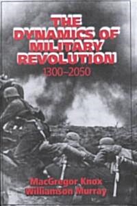 The Dynamics of Military Revolution, 1300-2050 (Hardcover)