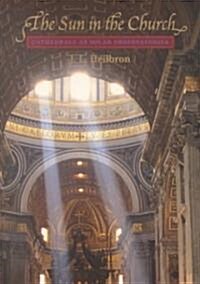 The Sun in the Church: Cathedrals as Solar Observatories (Paperback, Revised)