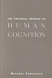 The Cultural Origins of Human Cognition (Paperback, Reprint)