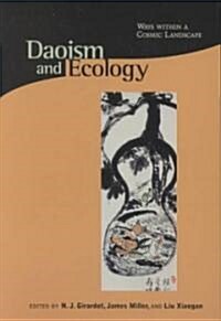 Daoism and Ecology: Ways Within a Cosmic Landscape (Paperback)