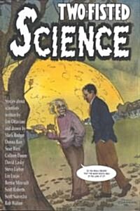 Two Fisted Science: Stories About Scientists (Paperback)