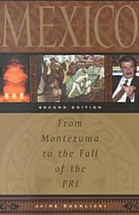 Mexico: From Montezuma to the Fall of the Pri, Second Edition (Paperback, 2, Revised)