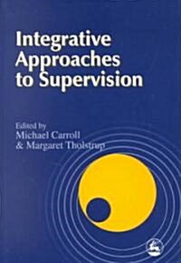 Integrative Approaches to Supervision (Paperback)