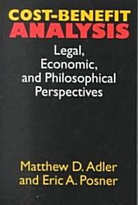 Cost-Benefit Analysis: Economic, Philosophical, and Legal Perspectives (Paperback)