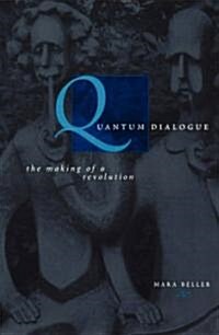 Quantum Dialogue: The Making of a Revolution (Paperback)