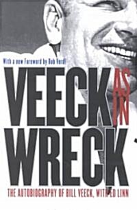 [중고] Veeck As In Wreck: The Autobiography of Bill Veeck (Paperback, Univ of Chicago)