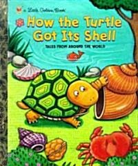 How the Turtle Got Its Shell (Hardcover)