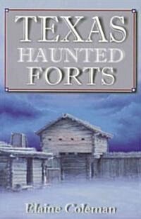 Texas Haunted Forts (Paperback)