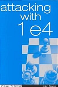 Attacking with 1 e4 (Paperback)