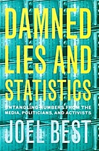 [중고] Damned Lies and Statistics: Untangling Numbers from the Media, Politicians, and Activists (Paperback)