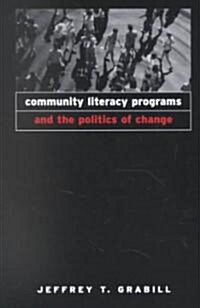 Community Literacy Programs and the Politics of Change (Paperback)