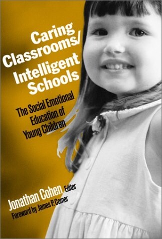 Caring Classrooms/Intelligent Schools: The Social Emotional Education of Young Children (Paperback)