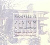 Progressive Design in the Midwest: The Purcell-Cutts House and the Prairie School Collection at the Minneapolis Institute of Arts (Paperback)