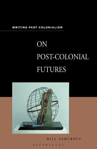 On Post-Colonial Futures: Transformations of a Colonial Culture (Paperback)