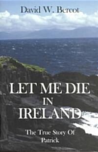 Let Me Die in Ireland (Paperback)
