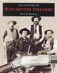 The History of Winchester Firearms (Hardcover)