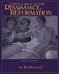 Famous Men of the Renaissance & Reformation (Paperback)