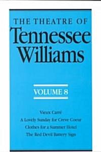 The Theatre of Tennessee Williams Volume 8: Vieux Carre/A Lovely Sunday for Creve Coeur/Clothes for a Summer Hotel/The Red Devil Battery Sign (Paperback)