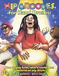 Hip Grooves for Hand Drums: How to Play Funk, Rock & World-Beat Patterns on Any Drum (Paperback)