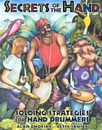 Secrets of the Hand:: Soloing Strategies for Hand Drummers (Paperback)