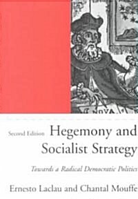 Hegemony and Socialist Strategy: Towards a Radical Democratic Politics (Paperback, 2nd)