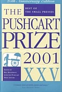 The Pushcart Prize XXV: Best of the Small Presses 2001 Edition (Paperback, 2001)