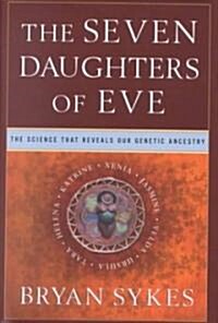 The Seven Daughters of Eve: The Science That Reveals Our Genetic Ancestry (Hardcover, American)