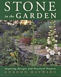 Stone in the Garden: Inspiring Designs and Practical Projects (Hardcover)