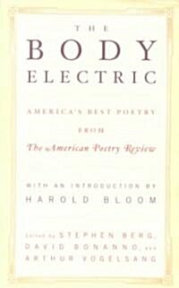 The Body Electric: Americas Best Poetry from the American Poetry Review (Paperback)