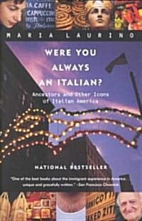 Were You Always an Italian?: Ancestors and Other Icons of Italian America (Paperback)