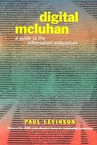 Digital McLuhan : A Guide to the Information Millennium (Paperback)