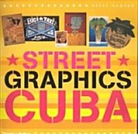 Street Graphics Cuba (Paperback)