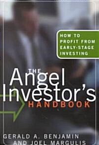 The Angel Investors Handbook: How to Profit from Early-Stage Investing (Hardcover)