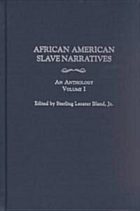 African American Slave Narratives: An Anthology [3 Volumes] (Hardcover)