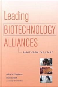 Leading Biotechnology Alliances: Right from the Start (Hardcover)