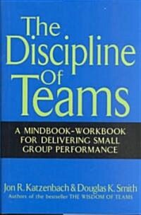 [중고] The Discipline of Teams: A Mindbook-Workbook for Delivering Small Group Performance (Hardcover)