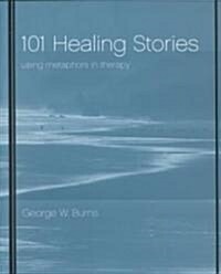 101 Healing Stories: Using Metaphors in Therapy (Paperback)