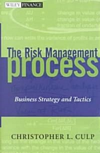 The Risk Management Process: Business Strategy and Tactics (Hardcover)