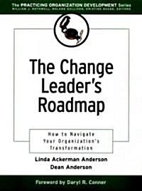 The Change Leaders Roadmap: How to Navigate Your Organizations Transformation (Paperback)